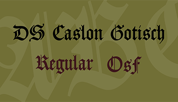 DS Caslon Gotisch Font